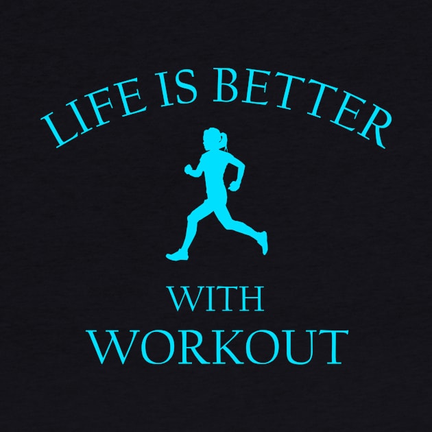 Life is better with workout by cypryanus